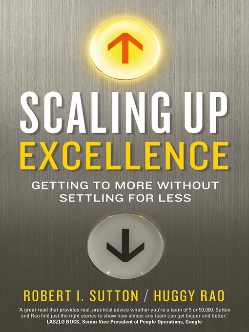 Title details for Scaling Up Excellence by Hayagreeva Rao - Wait list